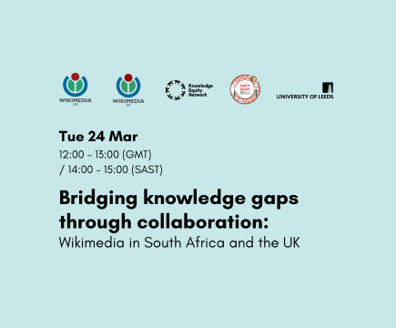 Banner image for online event: Bridging knowledge gaps through collaboration: Wikimedia in South Africa and the UK, Tue 24 Mar, 12:00 - 13:00 GMT / 14:00 - 15:00 SAST