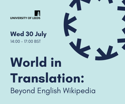 The KEN cog logo is shown in dark blue in the top righthand corner against a light blue background. In the top left a black University of Leeds logo is displayed above the event text, stating the following information: World in Translation: Beyond English Wikipedia, taking place on Wed 30 July, 14:00 - 17:00 BST
