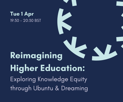 Banner image with a dark blue background and text in light blue. The text includes the event title, 'Reimagining Higher Education: Exploring Knowledge Equity through Ubuntu and Dreaming', and the date & time: Tue 1 Apr, 19:30 - 20:30 BST. The KEN circular K cog logo sits in light blue in the top right corner.