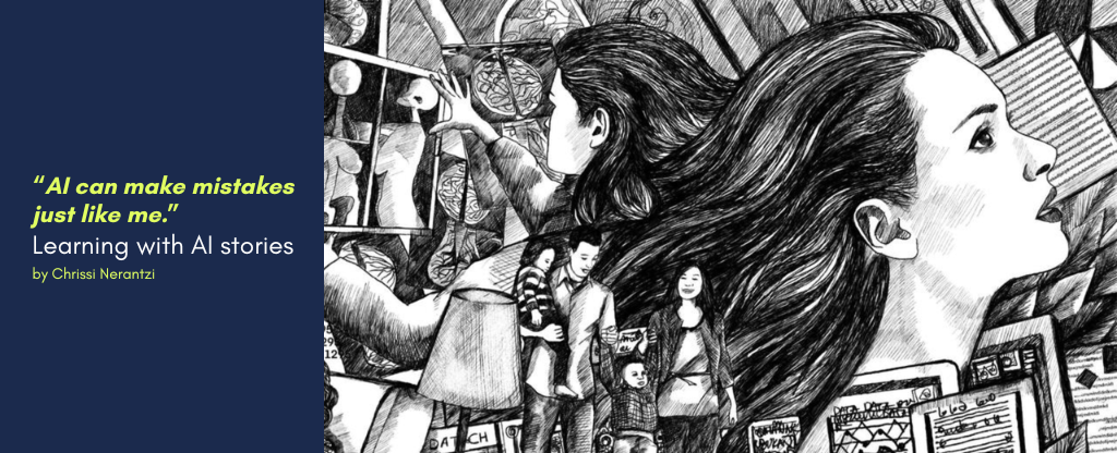 Banner image with the title of the article: “AI can make mistakes just like me.” Learning with AI stories by Chrissi Nerantzi. On the right is a black and white illustrated AI generated image showing a family walking, two female characters with long flowing dark hair and a multitude of screens displaying graphs, maps, brain scans, writing and musical notation.