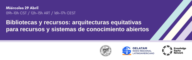 Miércoles 29 Abril 2026

Bibliotecas y recursos: arquitecturas equitativas para recursos y sistemas de conocimiento abiertos