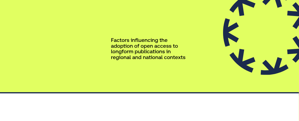 Factors influencing the adoption of open access to longform publications in regional and national contexts